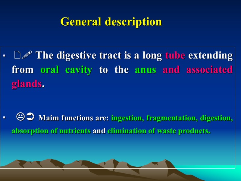 General description   The digestive tract is a long tube extending from oral